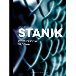 PSYCHOLOGIA SĄDOWA Jan M. Stanik - Wydawnictwo Naukowe PWN