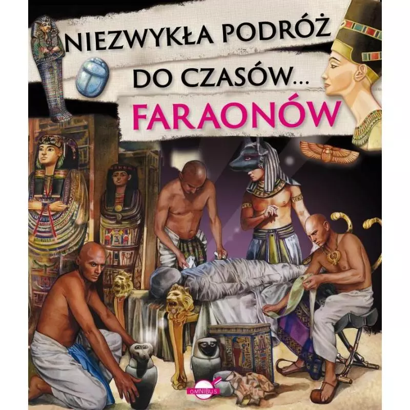 NIEZWYKŁA PODRÓŻ DO CZASÓW FARAONÓW - Omnibus