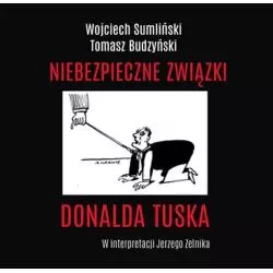 NIEBEZPIECZNE ZWIĄZKI DONALDA TUSKA AUDIOBOOK CD MP3 - Wojciech Sumliński Reporter