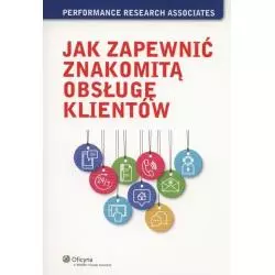 JAK ZAPEWNIĆ ZNAKOMITĄ OBSŁUGĘ KLIENTÓW Ron Zemke - Wydawnictwo Nieoczywiste