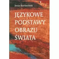 JĘZYKOWE PODSTAWY OBRAZU ŚWIATA Jerzy Bartmiński - UMCS