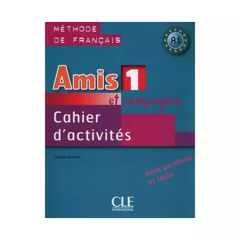 AMIS ET COMPAGNIE 1 ĆWICZENIA A1+ CD Colette Samson - Cle International