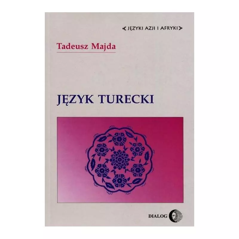 JĘZYK TURECKI Tadeusz Majda - Wydawnictwo Akademickie Dialog