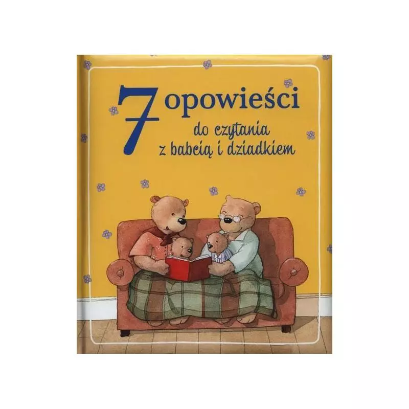7 OPOWIEŚCI DO CZYTANIA Z BABCIĄ I DZIADKIEM - Olesiejuk