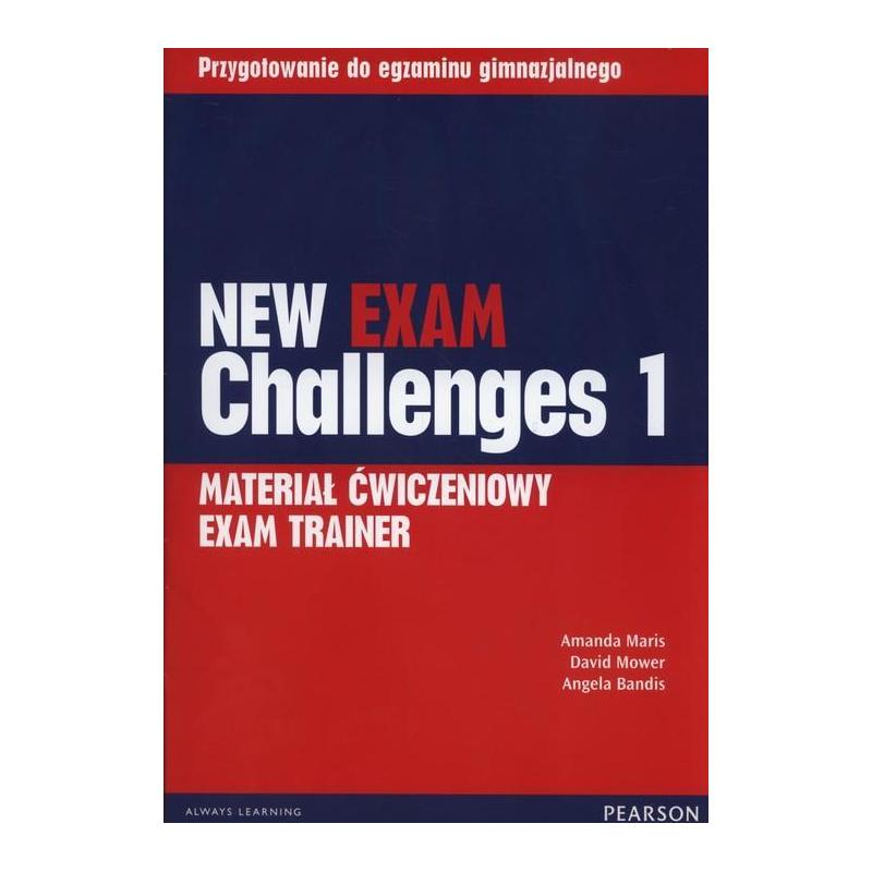 NEW EXAM CHALLENGES 1 MATERIAŁ ĆWICZENIOWY EXAM TRAINER