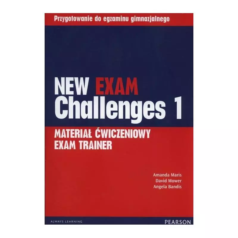 NEW EXAM CHALLENGES 1 MATERIAŁ ĆWICZENIOWY EXAM TRAINER - Pearson