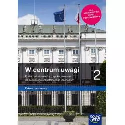 W CENTRUM UWAGI 2 WIEDZA O SPOŁECZEŃSTWIE PODRĘCZNIK ZAKRES ROZSZERZONY DLA LICEÓW I TECHNIKÓW - Nowa Era