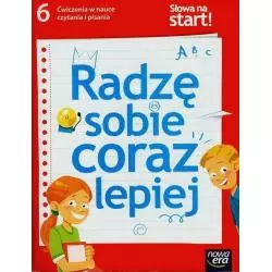 RADZĘ SOBIE CORAZ LEPIEJ 6 ĆWICZENIA W NAUCE CZYTANIA I PISANIA Joanna Wróbel - Nowa Era