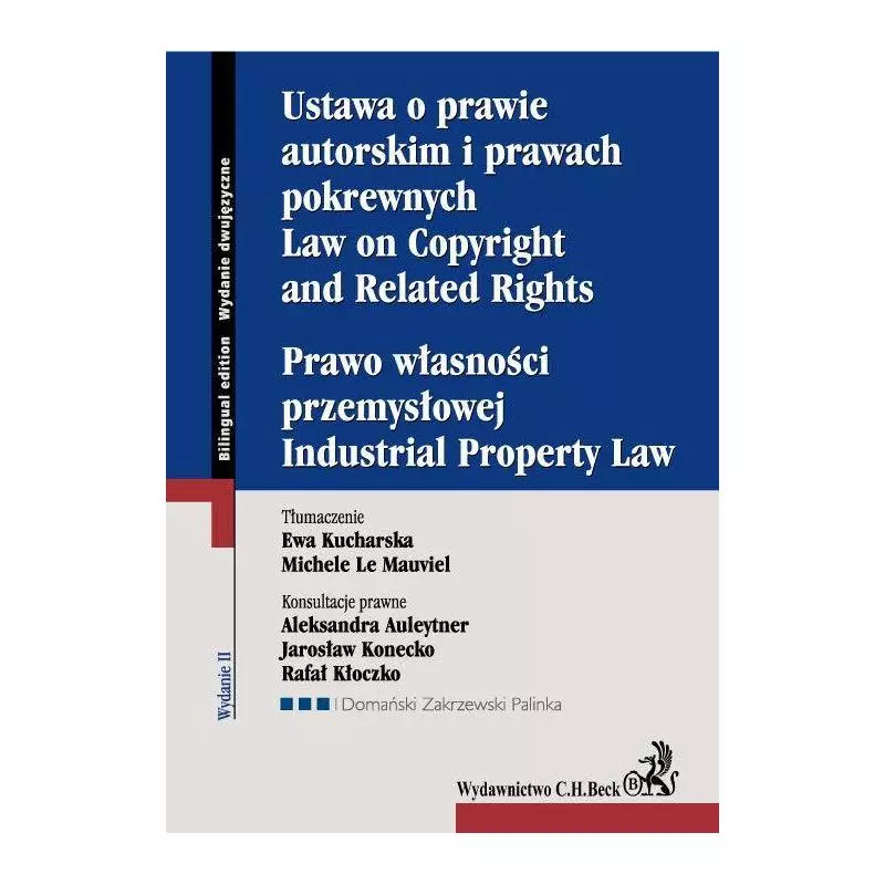 USTAWA O PRAWIE AUTORSKIM I PRAWACH POKREWNYCH PRAWO WŁASNOŚCI PRZEMYSŁOWEJ - C.H.Beck