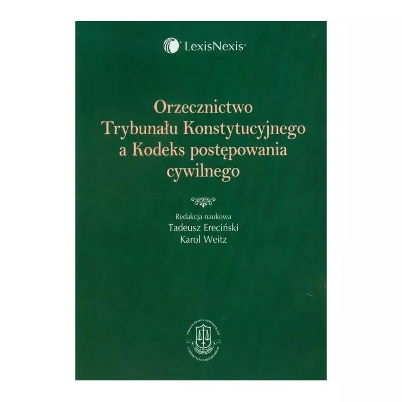 ORZECZNICTWO TRYBUNAŁU KONSTYTUCYJNEGO A KODEKS POSTĘPOWANIA CYWILNEGO - LexisNexis