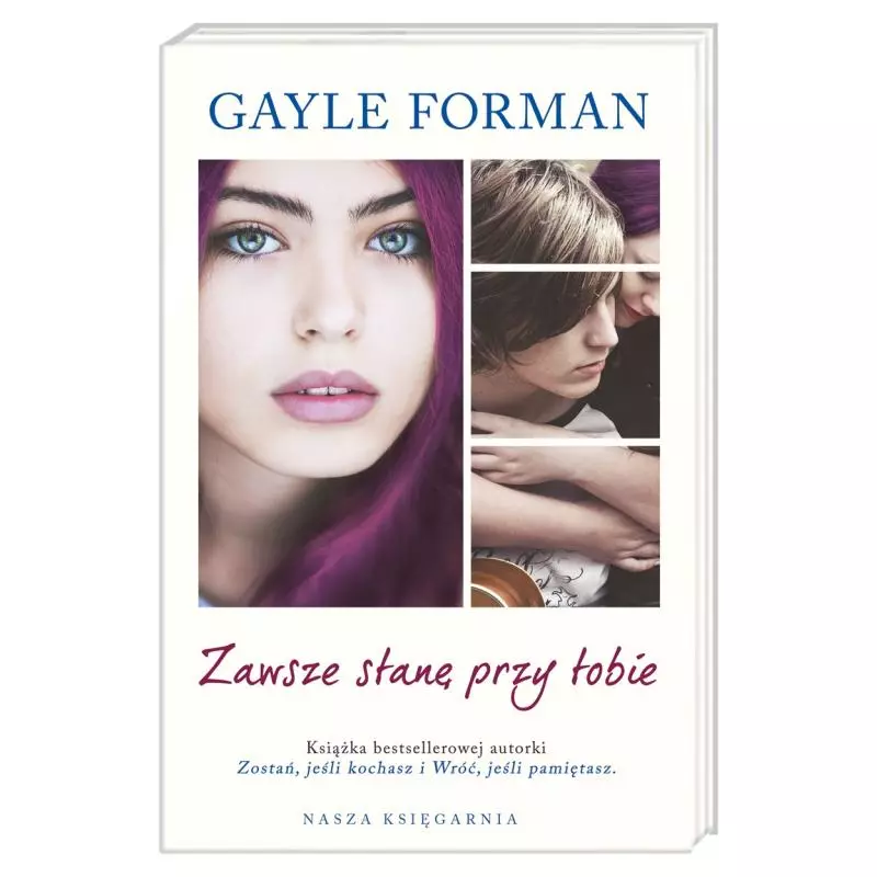 ZAWSZE STANĘ PRZY TOBIE Gayle Forman - Nasza Księgarnia