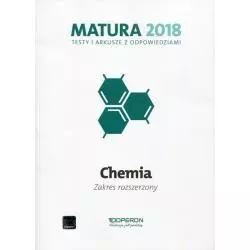 MATURA 2018 CHEMIA TESTY I ARKUSZE Z ODPOWIEDZIAMI ZAKRES ROZSZERZONY Dagmara Jacewicz - Operon