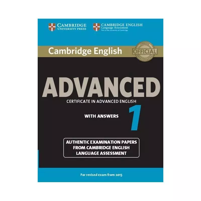 ADVANCED 1 AUTHENTIC EXAMINATION PAPERS WITH ANSWERS - Cambridge University Press