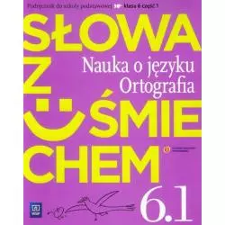 SŁOWA Z UŚMIECHEM 6 NAUKA O JĘZYKU ORTOGRAFIA 1 PODRĘCZNIK Ewa Horwath - WSiP