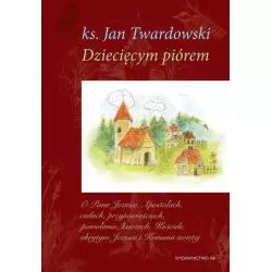 DZIECIĘCYM PIÓREM 2 Jan Twardowski - Wydawnictwo M