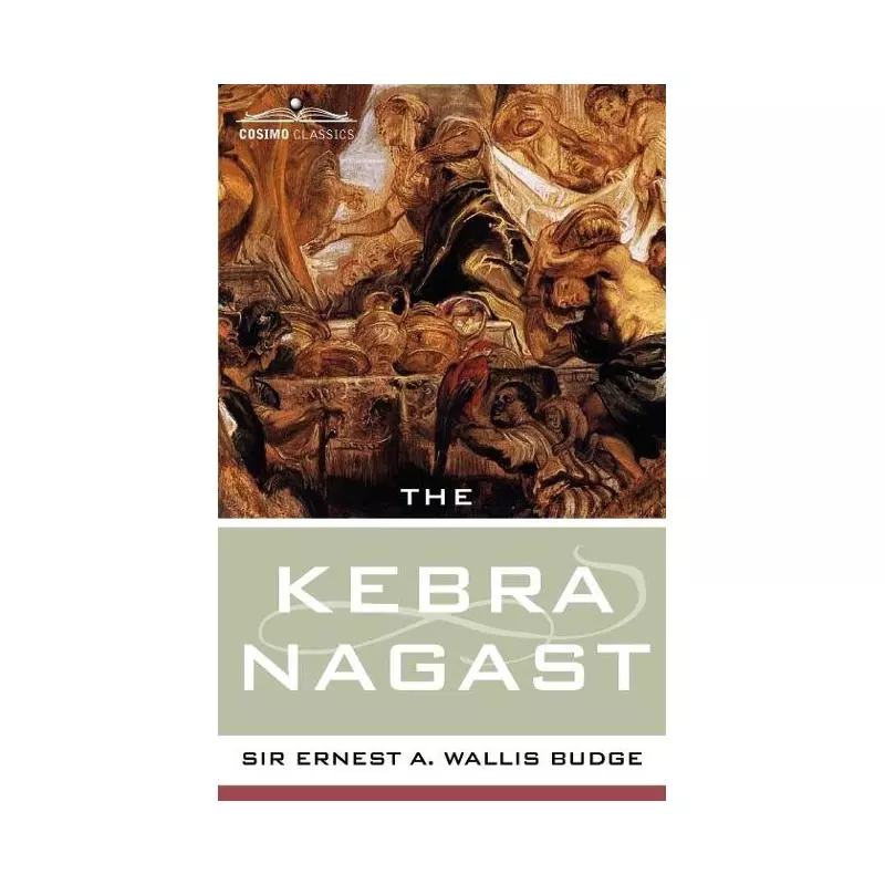 THE KEBRA NAGAST E.A. Wallis Budge - Cosimo Classics