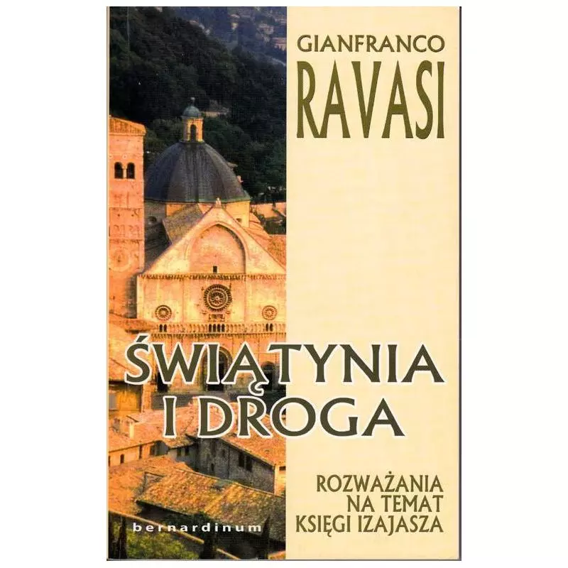 ŚWIĄTYNIA I DROGA Gianfranco Ravasi - Bernardinum