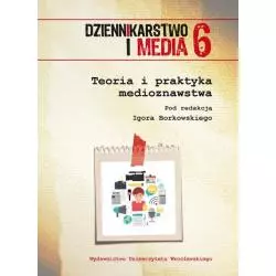 TEORIA I PRAKTYKA MEDIOZNAWSTWA Igor Borkowski - Wydawnictwo Uniwersytetu Wrocławskiego
