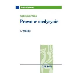 PRAWO W MEDYCYNIE Agnieszka Fiutak - C.H.Beck