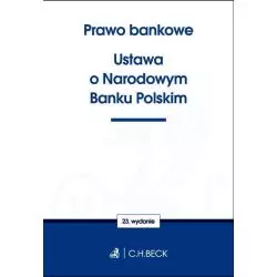 PRAWO BANKOWE. USTAWA O NARODOWYM BANKU POLSKI - C.H. Beck