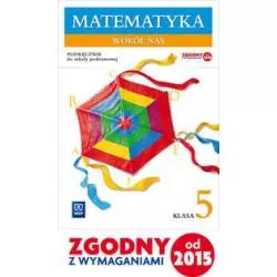 MATEMATYKA WOKÓŁ NAS 5 PODRĘCZNIK Helena Lewicka, Marianna Kowalczyk - WSiP