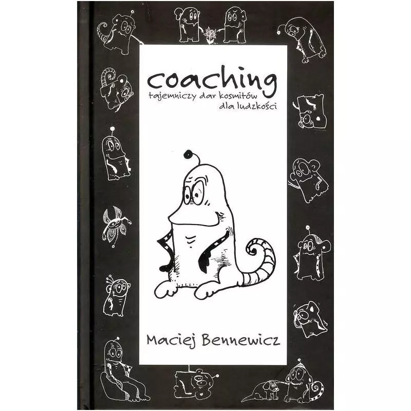 COACHING TAJEMNICZY DAR KOSMITÓW DLA LUDZKOŚCI Maciej Bennewicz - Świat Książki