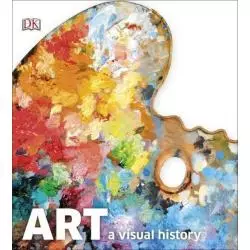 ART A VISUAL HISTORY Robert Cumming - DK MEDIA
