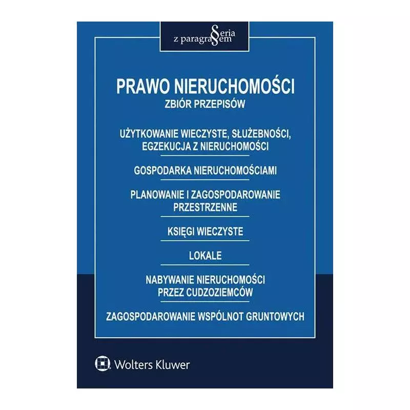 PRAWO NIERUCHOMOŚCI ZBIÓR PRZEPISÓW - Wolters Kluwer