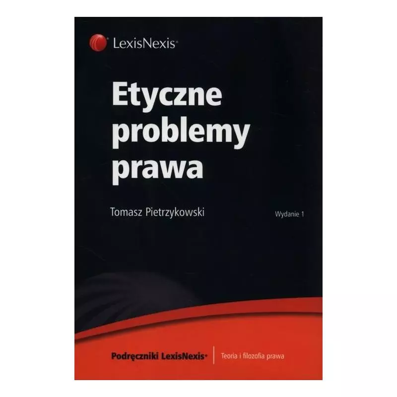 ETYCZNE PROBLEMY PRAWA Tomasz Pietrzykowski - Wolters Kluwer