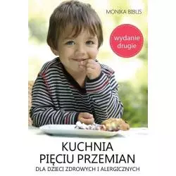 KUCHNIA PIĘCIU PRZEMIAN DLA DZIECI ZDROWYCH I ALERGICZNYCH Monika Biblis - EscapeMagazine.pl