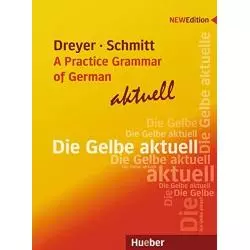 A PRACTICE GRAMMAR OF GERMAN Hilke Dreyer, Richard Schmitt, Liz Nicholson-Goldman - Hueber Verlag
