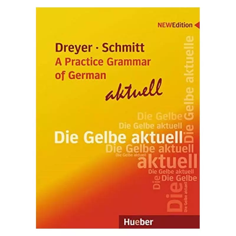 A PRACTICE GRAMMAR OF GERMAN Hilke Dreyer, Richard Schmitt, Liz Nicholson-Goldman - Hueber Verlag