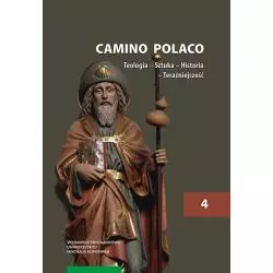 CAMINO POLACO TEOLOGIA SZTUKA HISTORIA TERAŹNIEJSZOŚĆ 4 - Wydawnictwo Naukowe UMK