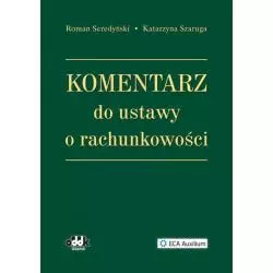 KOMENTARZ DO USTAWY O RACHUNKOWOŚCI Roman Seredyński, Katarzyna Szaruga - ODDK