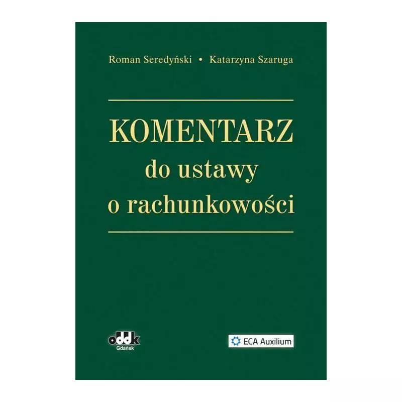 KOMENTARZ DO USTAWY O RACHUNKOWOŚCI Roman Seredyński, Katarzyna Szaruga - ODDK