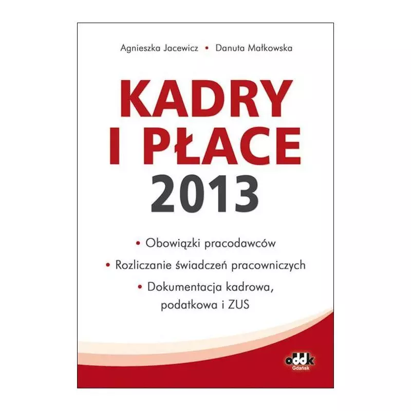 KADRY I PŁACE 2013 Agnieszka Jacewicz, Danuta Małkowska - ODDK