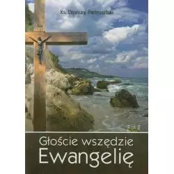 GŁOŚCIE WSZĘDZIE EWANGELIE Dionizy Pietrusiński - Wydawnictwo Diecezjalne