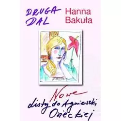DRUGA DAL NOWE LISTY DO AGNIESZKI OSIECKIEJ Hanna Bakuła - Muza