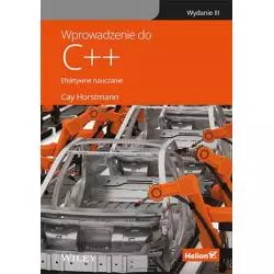 WPROWADZENIE DO C++. EFEKTYWNE NAUCZANIE Cay S. Horstmann - Helion