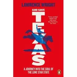 GOD SAVE TEXAS Lawrence Wright - Penguin Books