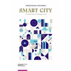 SMART CITY W PRZESTRZENI INFORMACYJNEJ Przemysław Krysiński - Wydawnictwo Naukowe UMK