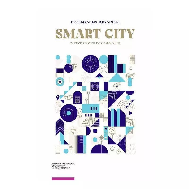 SMART CITY W PRZESTRZENI INFORMACYJNEJ Przemysław Krysiński - Wydawnictwo Naukowe UMK