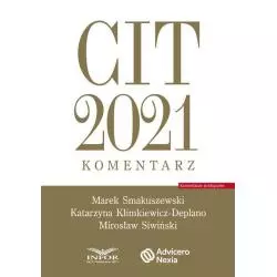 CIT 2021.KOMENTARZ Marek Smakuszewski, Katarzyna Klimkiewicz-Deplano, Mirosław Siwiński - Infor