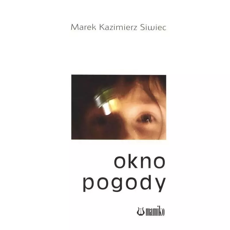 OKNO POGODY Marek Kazimierz Siwiec - Mamiko