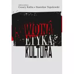 WOJNA ETYKA KULTURA Cezary Kalita, Stanisław Topolewski - Aspra