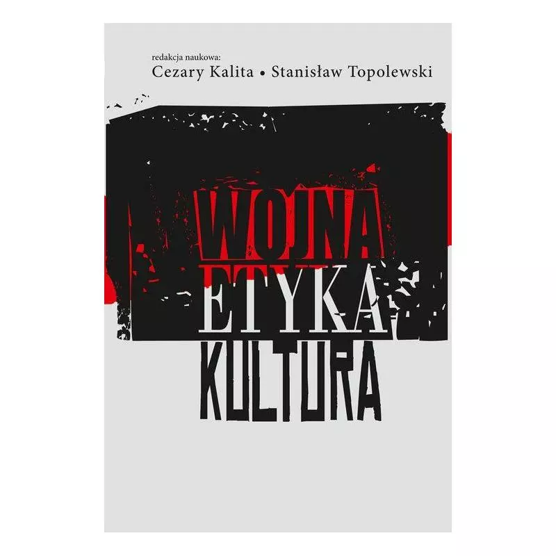WOJNA ETYKA KULTURA Cezary Kalita, Stanisław Topolewski - Aspra