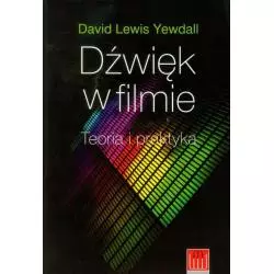 DŹWIĘK W FILMIE TEORIA I PRAKTYKA David Lewis Yewdall - Wydawnictwo Wojciech Marzec