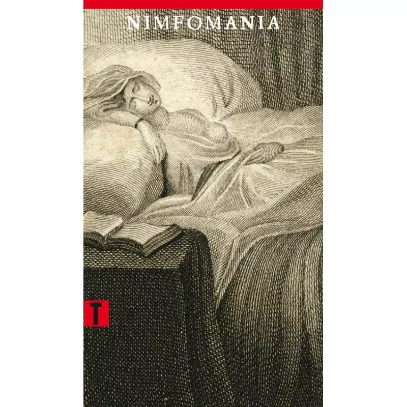 NIMFOMANIA CZYLI TRAKTAT O SZALE MACICZNYM M.D.T. de Bienville - Słowo/Obraz/Terytoria