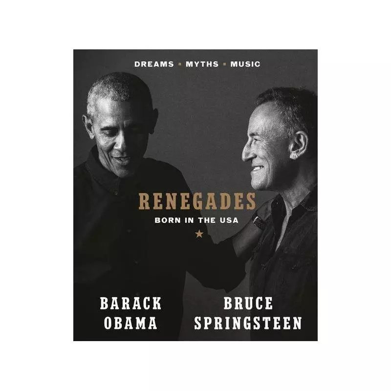 RENEGADES BORN IN THE USA Barack Obama, Bruce Springsteen - Viking