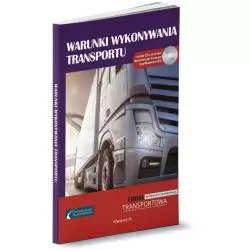 WARUNKI WYKONYWANIA TRANSPORTU + CD - Wiedza i Praktyka